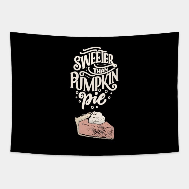 Sweeter Than Pumpkin Pie Tapestry by thepinecones