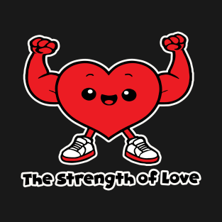 strength of love T-Shirt