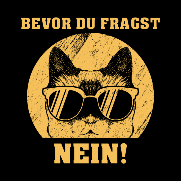 Bevor du fragst - NEIN! by 5StarDesigns