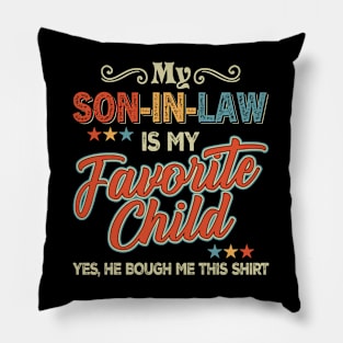 My Son In Law Is My Favorite Child Pillow