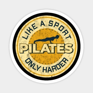 Pilates Lover - Harder Than Sport - Pilates Quote Magnet