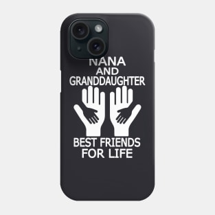 Nana And Granddaughter Best Friends For Life Daughter T Shirts Phone Case