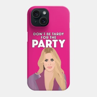 Kim Zolciak | DON'T BE TARDY FOR THE PARTY | Real Housewives of Atlanta (RHOA) Phone Case