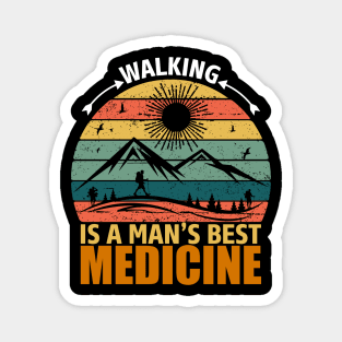 Walking Is Man's Best Medicine Magnet