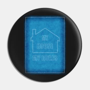 My House - My Rules Pin