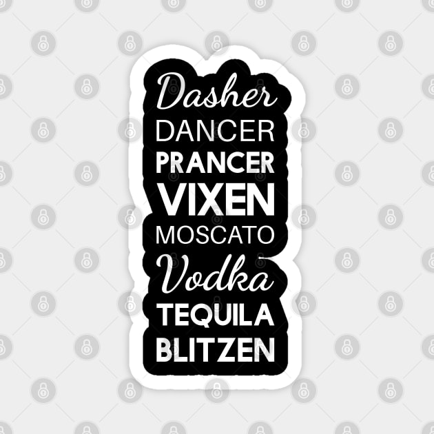 Dasher dancer prancer vixen moscato vodka tequila blitzen Magnet by LeonAd