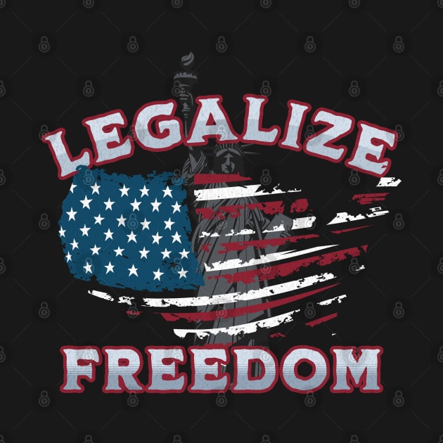 Freedom Fighters "Legalize Freedom" by CashArtDesigns