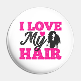 I love my hair, Natural Hair, Black Woman Pin