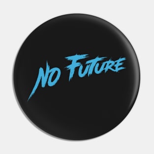 no future Pin