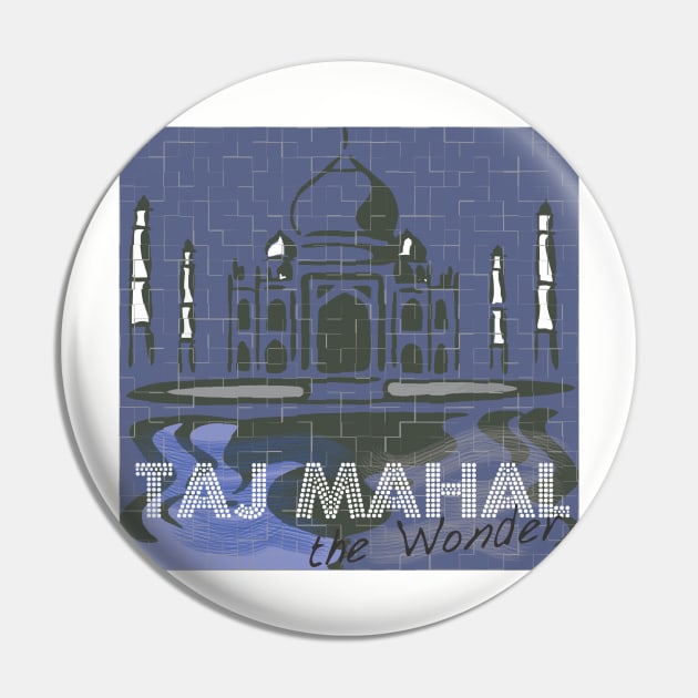 Taj Mahal  the wonder Pin by Artsecrets collection