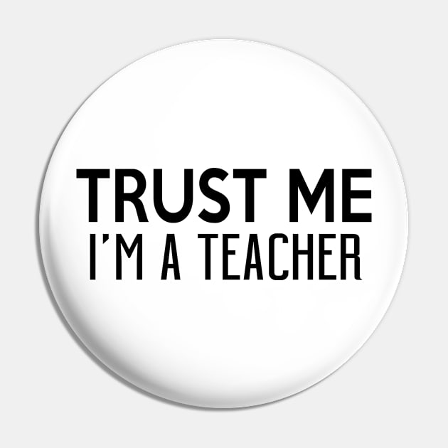 Trust Me I'm A Teacher Pin by shopbudgets