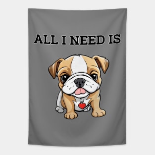 All i need is My Dog !!! Tapestry