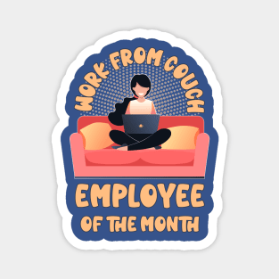 Funny Work From Couch Employee of the Month Magnet