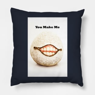 You Make Me Smile Pillow