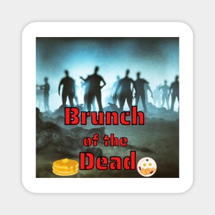 Brunch of the Dead Magnet