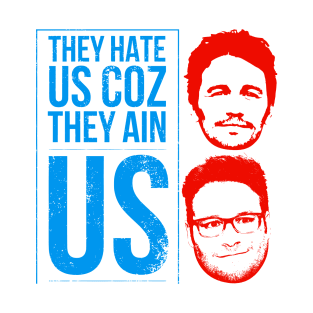 They hate us coz they ain us 2 T-Shirt