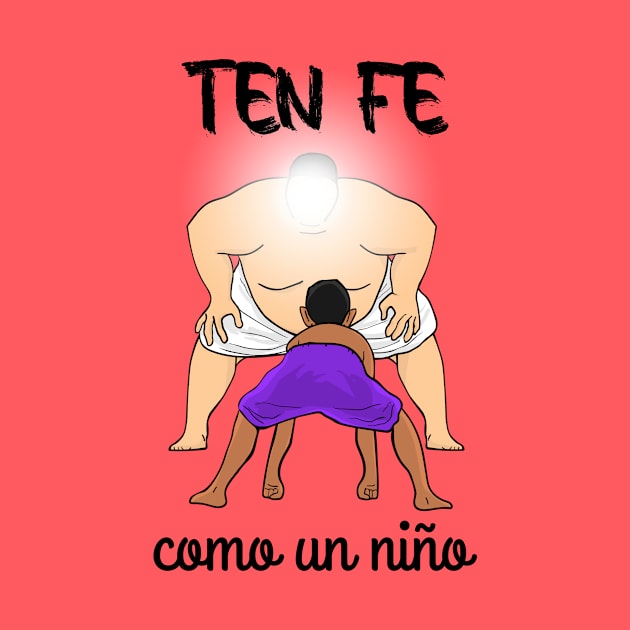 Ten FE como un niño by La nubecita de Dios