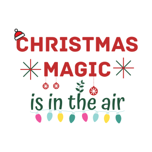 Christmas Magic is in the air T-Shirt