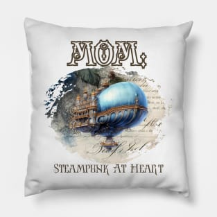 Mom: Steampunk At Heart Vintage Airship Pillow