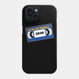 Be Kind Fast Forward 2020 shirt Phone Case