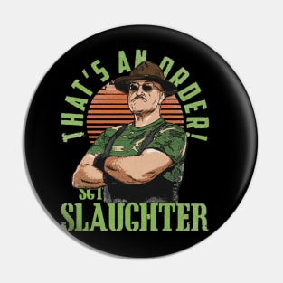 Sgt. Slaughter That's An Order Pin