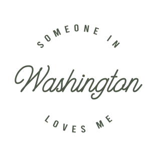 Someone in Washington Loves Me T-Shirt