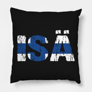 Isa Father Finnish Dad Flag Distressed Pillow