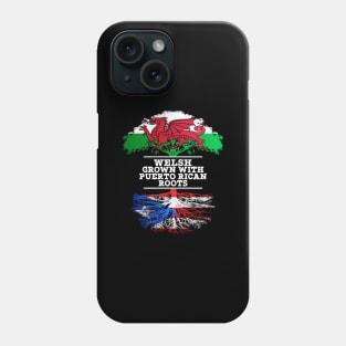 Welsh Grown With Puerto Rican Roots - Gift for Puerto Rican With Roots From Puerto Rico Phone Case