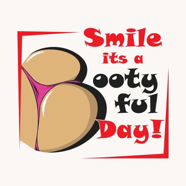 Smile It's A Bootyful Day! by Cards By Harris