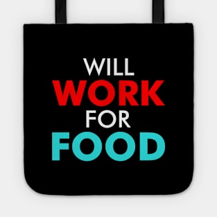 Will Work For Food A Motivational Quote For Homeless People Tote