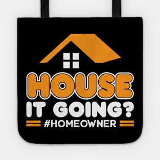 House It Going - New Homeowner Tote