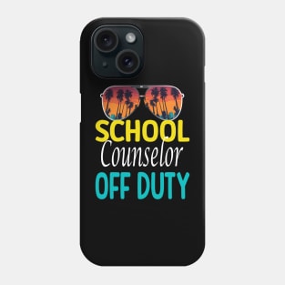 School Counselor Off Duty last day of school counselor shirt Phone Case