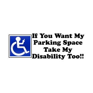 Take my disability too! LB T-Shirt