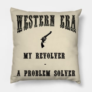 Western Era Slogan - My Revolver Pillow