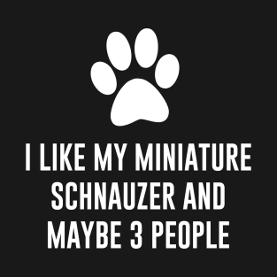 Funny Miniature Schnauzer T-Shirt