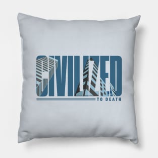 Civilized Pillow