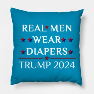 Real Men Wear Diapers Trump 2024 Funny Joke Pillow