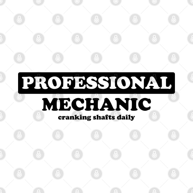 Professional Mechanic - Humor by albinochicken