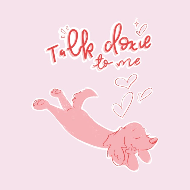 Talk Doxie To Me by stuckyillustration