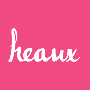 Heaux T-Shirt