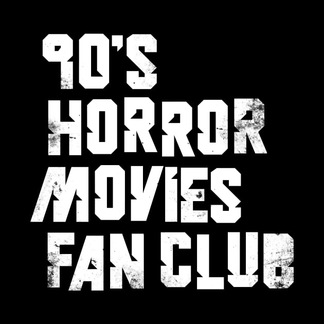 90s Horror Movies Fan Club by Vanphirst