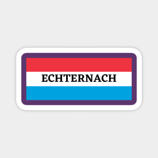 Echternach City in Luxembourg Flag Magnet