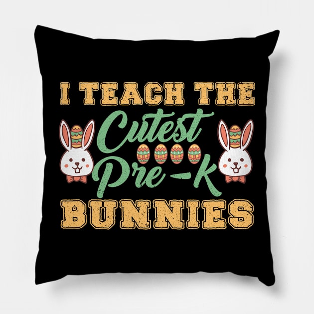 I Teach The Cutest Pre-k Bunnies Pillow by Mr.Speak