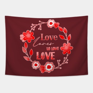 Love Affair Love Loves to Love Love literary quote red flowers Tapestry