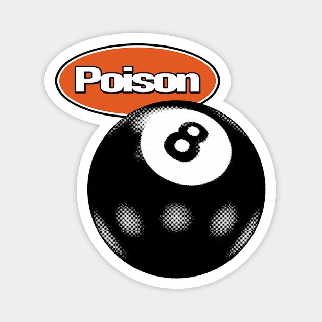 Poison 8 Ball Pool Magnet by Fresherthny