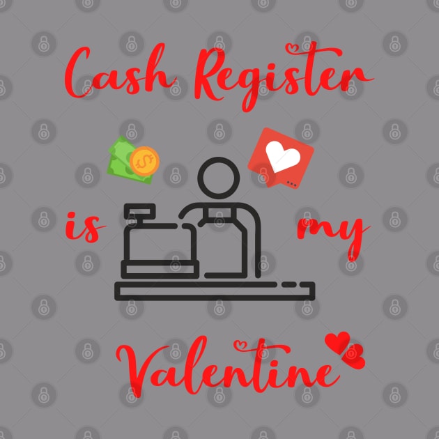 Cash Register is My Valentine by ART-IDN