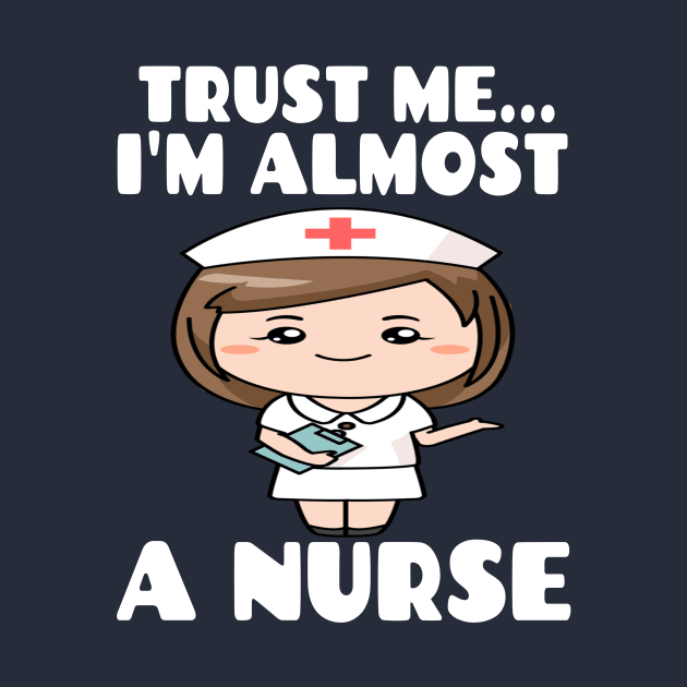 Trust me I'm almost a nurse - nursing student school LVN RN nurse practitioner by houssem