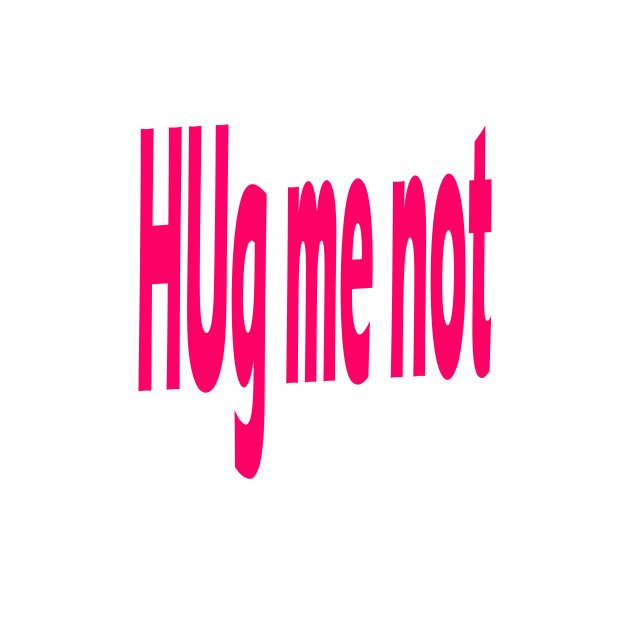 hug me not by Earlybird