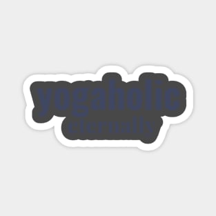 Yogaholic eternally Magnet