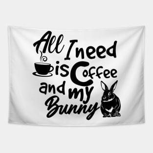 all i need is coffee and my bunny Tapestry